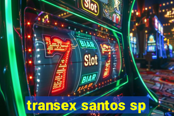 transex santos sp